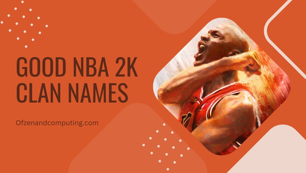 Good NBA 2K Clan Names (2025)