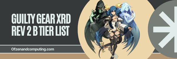 Guilty Gear Xrd Rev 2 B Tier List (2025)