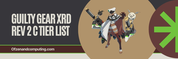 Guilty Gear Xrd Rev 2 C Tier List (2025)