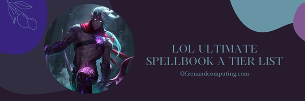 LoL Ultimate Spellbook A Tier List (2025)