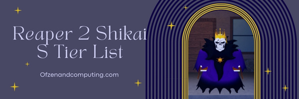 Reaper 2 Shikai S Tier List (2025)
