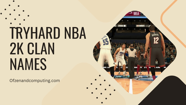 Tryhard NBA 2K Clan Names (2025)