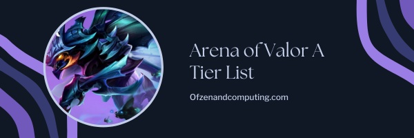 Arena of Valor A Tier List (2025)