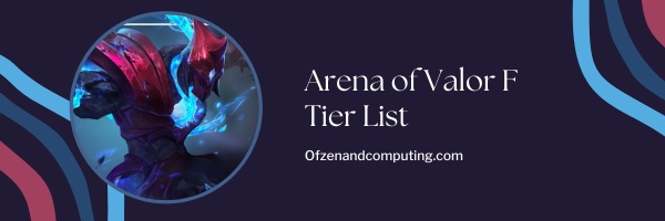 Arena of Valor F Tier List (2025)