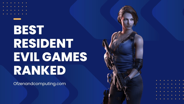 Best Resident Evil Games Ranked (1996-2025)