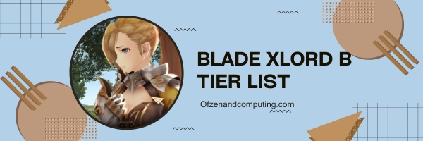 Blade Xlord B Tier List (2025)