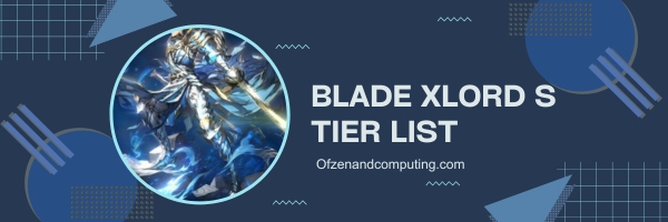Blade Xlord S Tier List (2025)