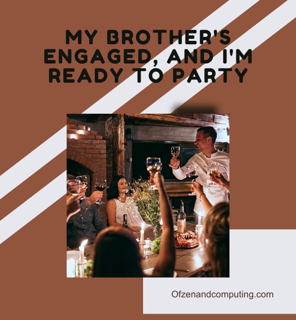 Brother Engagement Caption For Instagram (2025)