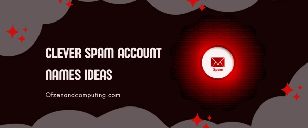 Clever Spam Account Names Ideas (2025)