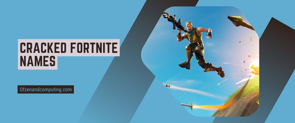 Cracked Fortnite Names 2025 (Usernames)