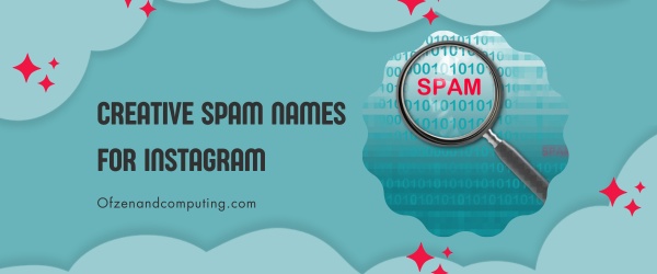 Creative Spam Names For Instagram (2025)