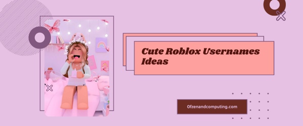 Cute Roblox Usernames Ideas 2025 (Names)