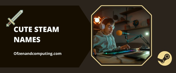 Cute Steam Names 2025 (Usernames)