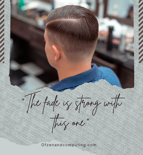 Fade Haircut Captions For Instagram