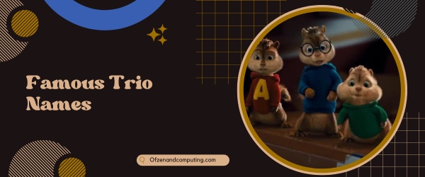Famous Trio Names (2025)
