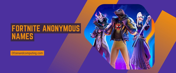 Fortnite Anonymous Names 2025 (Usernames)