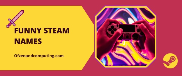 Funny Steam Names Ideas (2025)