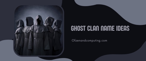 Ghost Clan Names Ideas (2025)