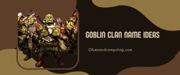 Goblin Clan Names Ideas (2025)