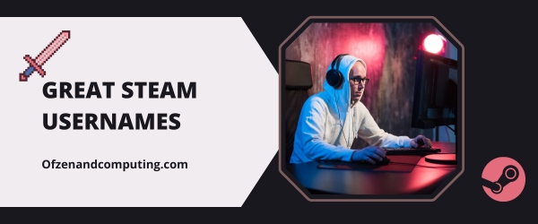 Great Steam Usernames 2025 (Names)