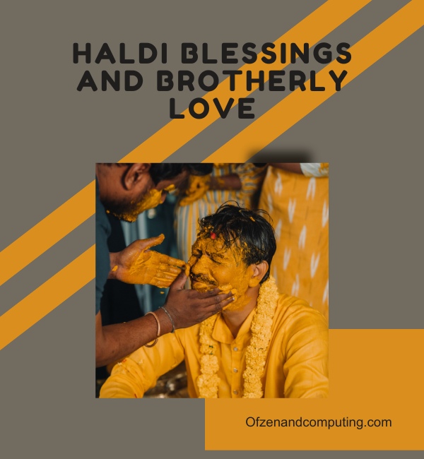 Instagram Captions For Brother Haldi Ceremony (2025)