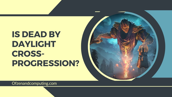 Is Dead By Daylight Cross-Progression in 2025?