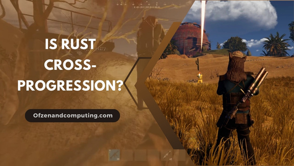 Is Rust Cross-Progression in 2025?