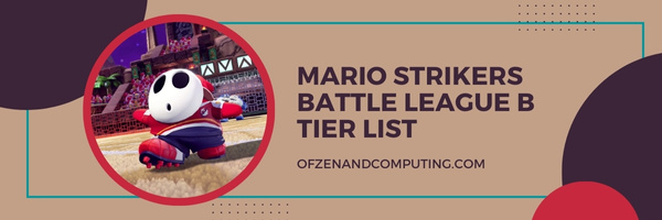 Mario Strikers Battle League B Tier List (2025)