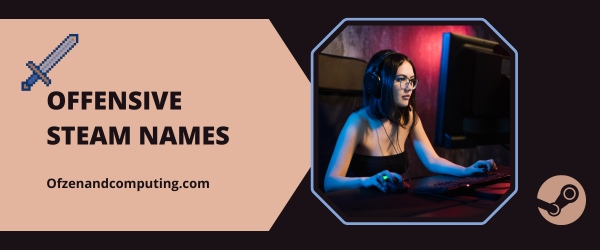 Offensive Steam Names Ideas (2025)