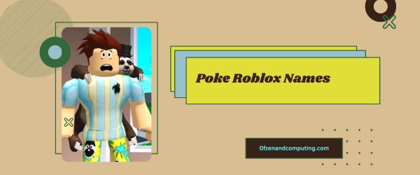 Poke Roblox Names Ideas 2025 (Usernames)