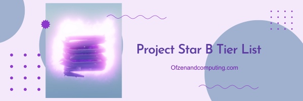 Project Star B Tier List (2025)