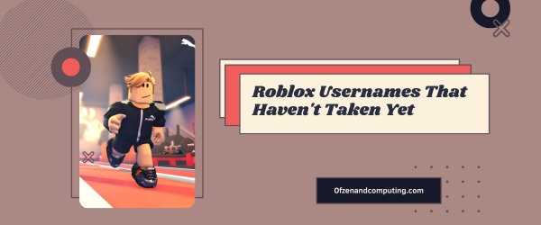 Roblox Usernames That Haven't Taken Yet (2025)