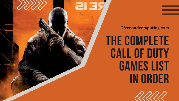 The Complete Call Of Duty Games List in Order (2003-2025)