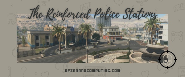 2. The Reinforced Police Stations