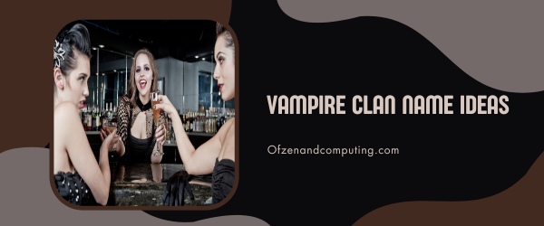 Vampire Clan Names Ideas (2025)