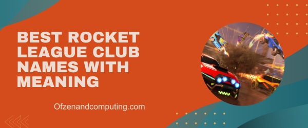 Best Rocket League Club Names With Meaning (2025)