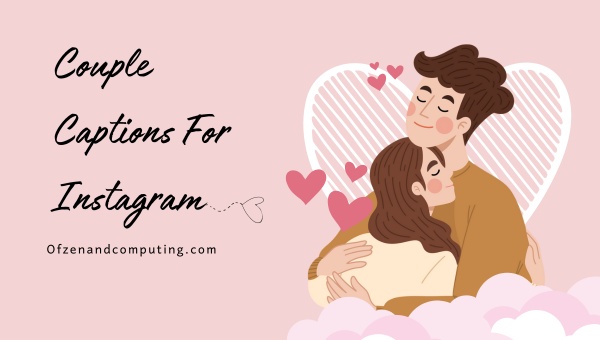 Couple Captions For Instagram ([cy]) Cute, Funny