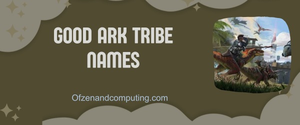 Good ARK Tribe Names (2025)