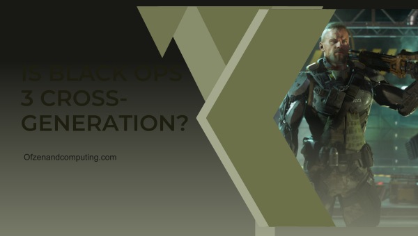 Is Black Ops 3 Cross-Generation in 2025?