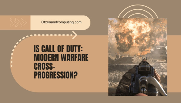 Is Call of Duty: Modern Warfare Cross-Progression in 2025?