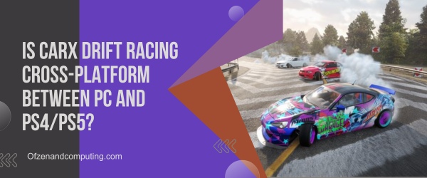 Is CarX Drift Racing Cross Platform Between PC and PS4 PS5