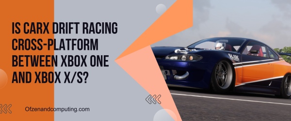 Is CarX Drift Racing Cross Platform Between Xbox One and Xbox X S