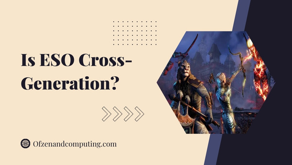 Is ESO Cross-Generation in 2025?