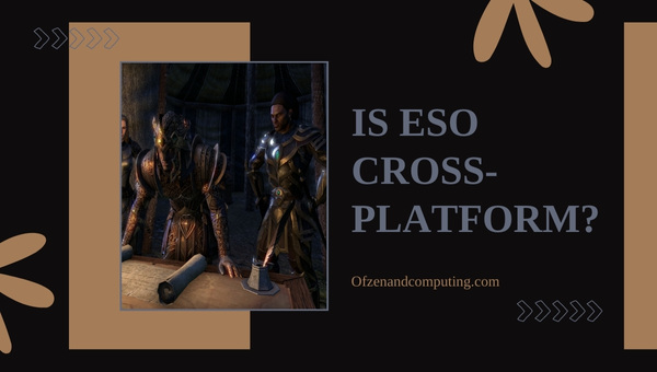Is ESO Cross-Platform in 2025?