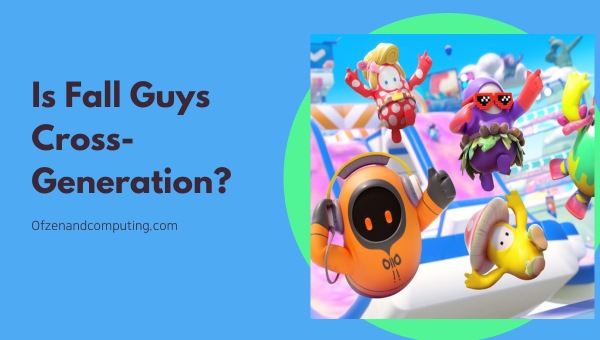 Is Fall Guys Cross-Generation in 2025?
