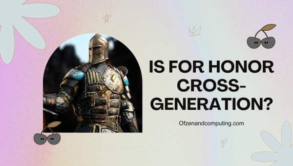Is For Honor Cross-Generation in 2025?