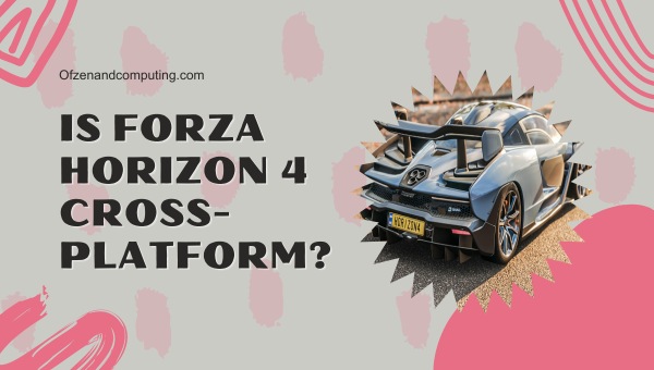 Is Forza Horizon 4 Cross-Platform in 2025?