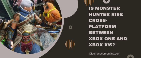 Is Monster Hunter Rise Cross-Platform Between Xbox One And Xbox Series X/S?