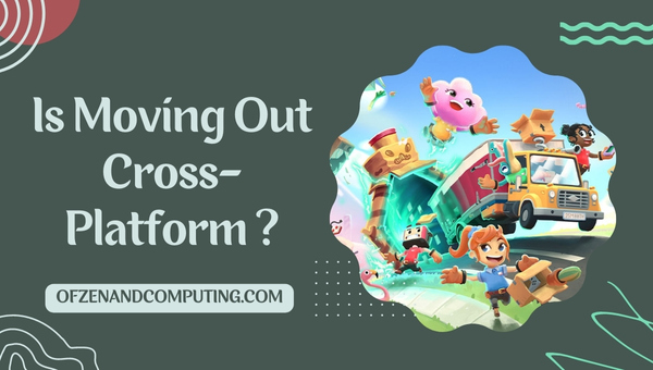 Is Moving Out Cross-Platform in 2025?