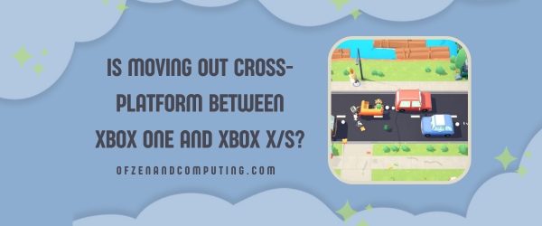 Is Moving Out Cross-Platform Between Xbox One and Xbox Series X/S?
